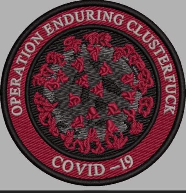 Image of a patch reading 'Operation Enduring Clusterfuck COVID-19'